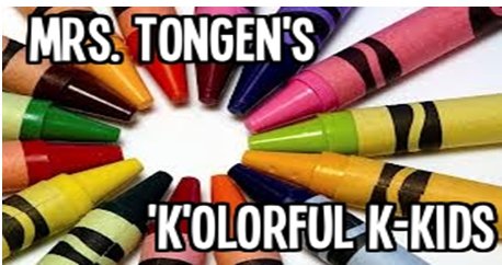 Mrs. Tongen's 'K'olorful K-Kids