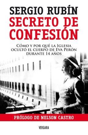 Secreto de Confesión: cómo y por qué la Iglesia ocultó el cuerpo de Evita durante 14 años