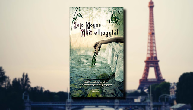 Milyen Konyvet Olvassak Jojo Moyes Akit Elhagytal