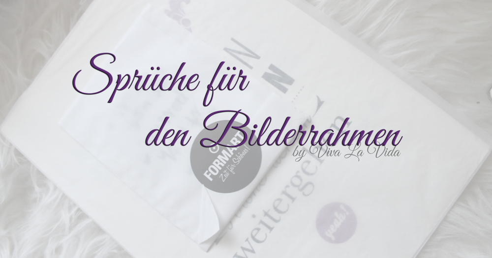 Viva La Vida Spruche Fur Den Bilderrahmen Formart