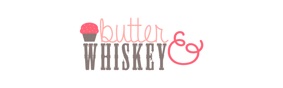 ButterandWhiskey.com : Because blogging is cheaper than therapy!