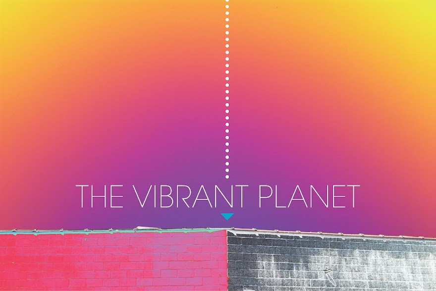 THE VIBRANT PLANET