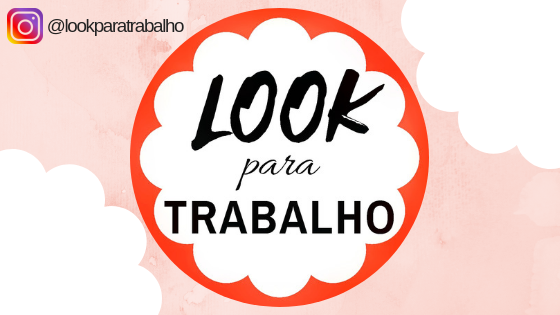 LOOK PARA TRABALHO