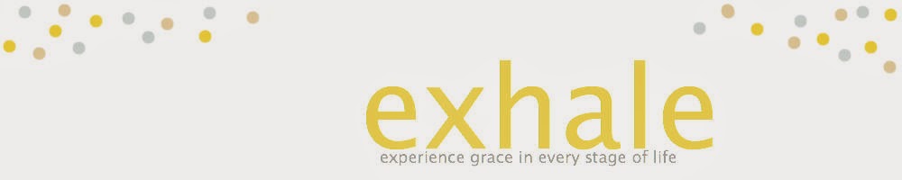 Exhale: Experience Grace in Every Stage of Life