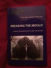 Breaking the Mould: Literary Representations of Irish Catholicism Eamon Maher, Eugene O'Brien, Eds.