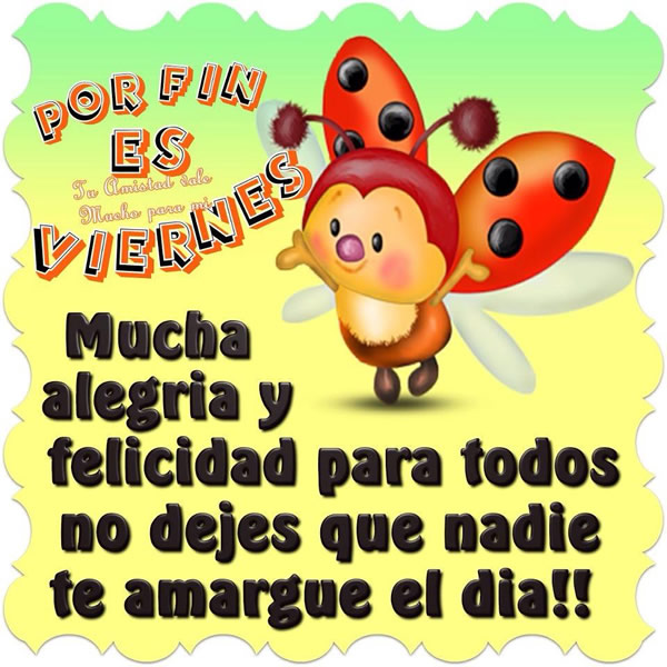 Imagenes De Viernes Alegria | im 225 genes con frases fotos y gifs animados desear un feliz Imagenes De Viernes Alegria | im 225 genes con frases fotos y gifs animados desear un feliz