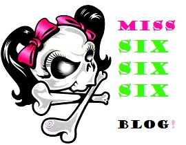 Miss SixSixSix Blog!