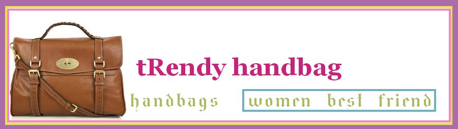 TRENDY HANDBAG