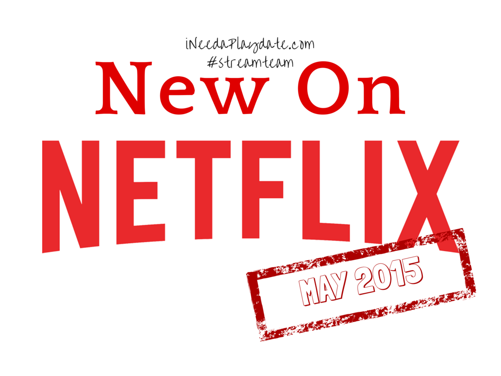 New on Netflix this May in 2015 #streamteam