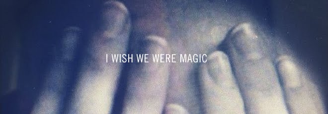 iwishweweremagic