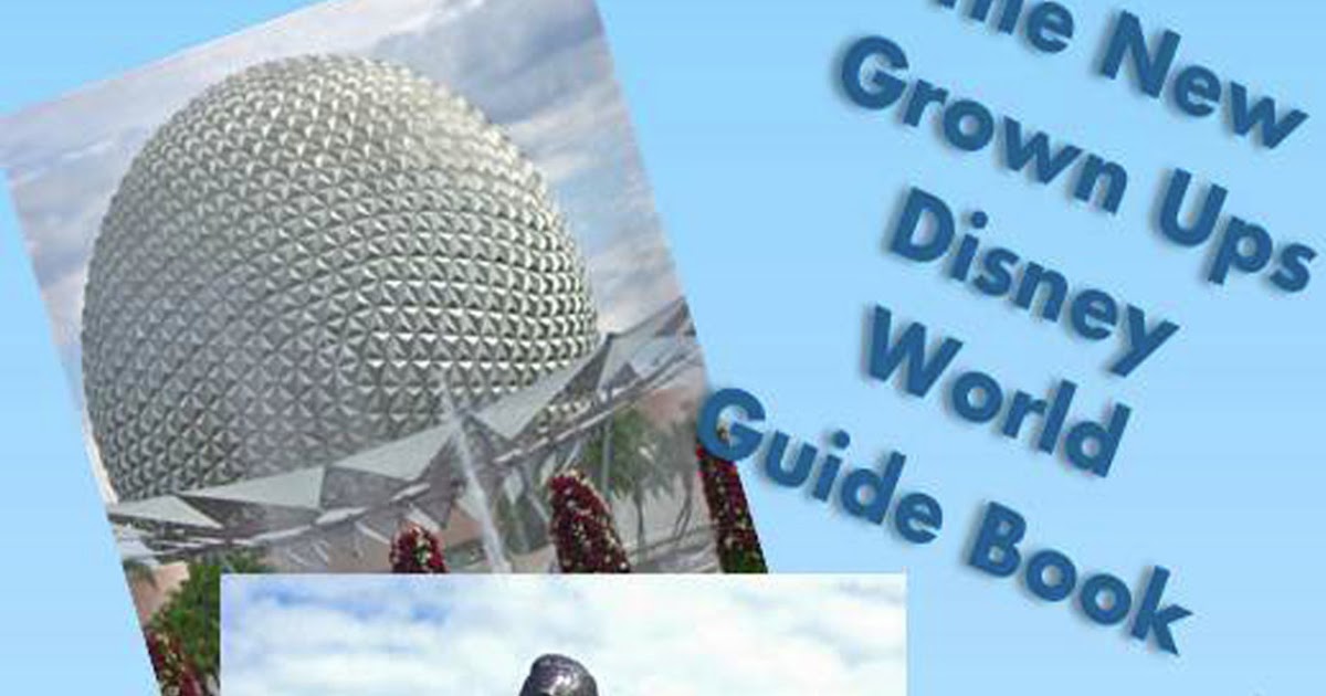 Peggy Bechko The New Grown Ups Disney World Guide Book Free!