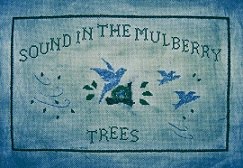 Sound In The Mulberry Trees