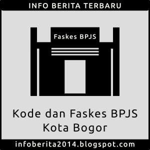 Kode dan Faskes BPJS Kesehatan Kota Bogor Kode dan Faskes BPJS Kesehatan Kota Bogor
