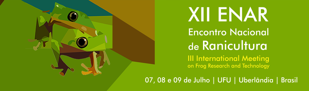 XII ENAR - Encontro Nacional de Ranicultura | 07, 08 e 09 de Julho | UFU | Uberlândia-MG