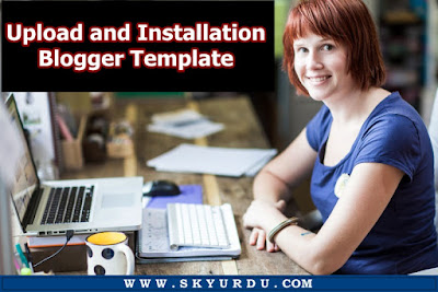 Upload and Installation Blogger Template 