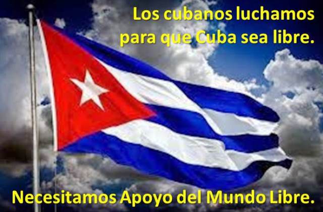 CUBA NECESITA EL APOYO DEL MUNDO LIBRE