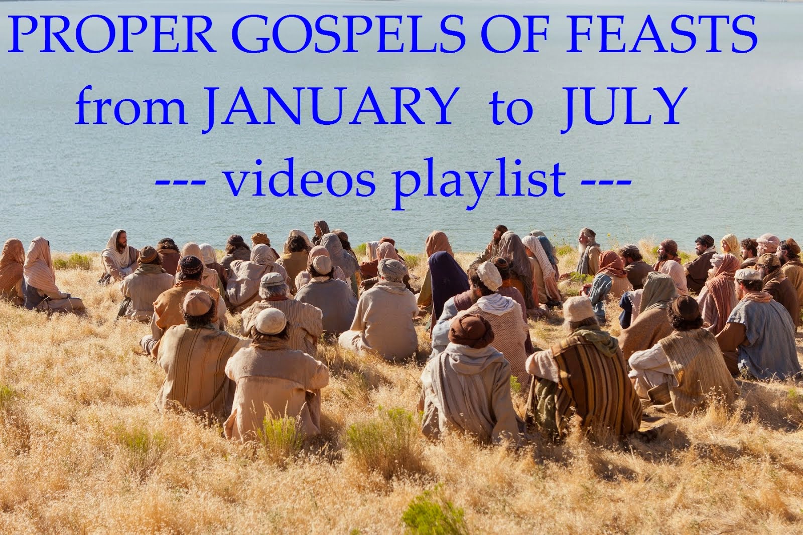 PROPER GOSPELS OF FEASTS - from JANUARY to JULY