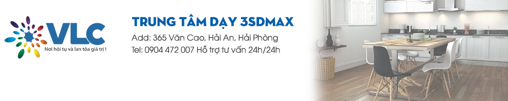 Dạy 3Dmax Hải Phòng | Học 3Dmax tại Hải Phòng | Đồ họa 3Dmax Hải Phòng
