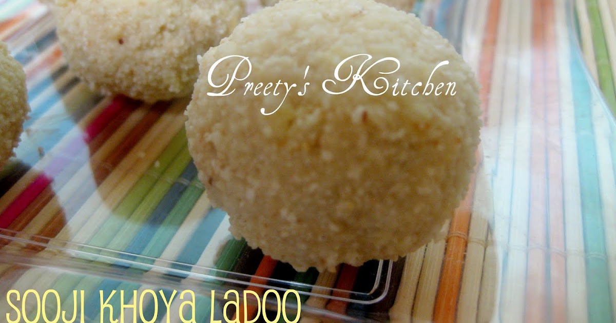 Preety's Kitchen Sooji Khoya Ladoo