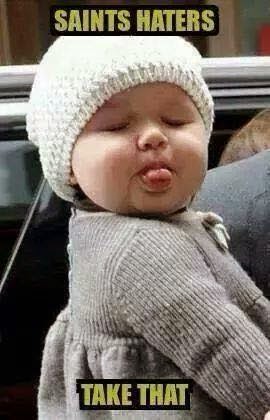 22 Meme Internet Saints Haters Take That Saints Saintshaters Baby