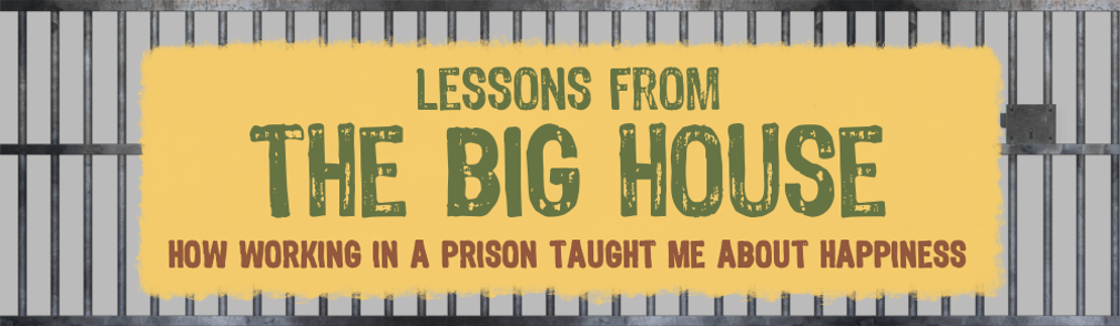 Lessons from the Big House  