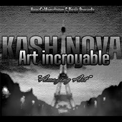 Kash Nova - Art Incroyable (Amazing Art)