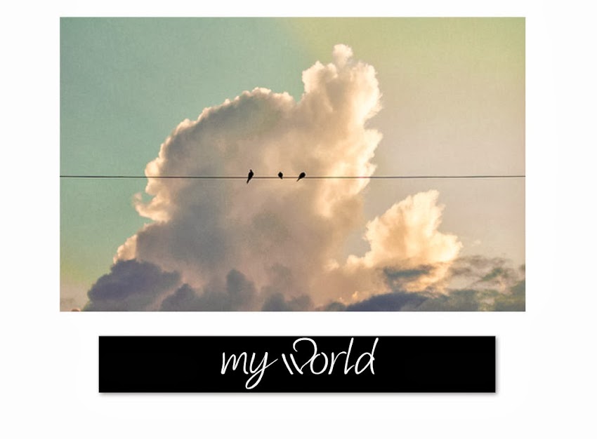 My world