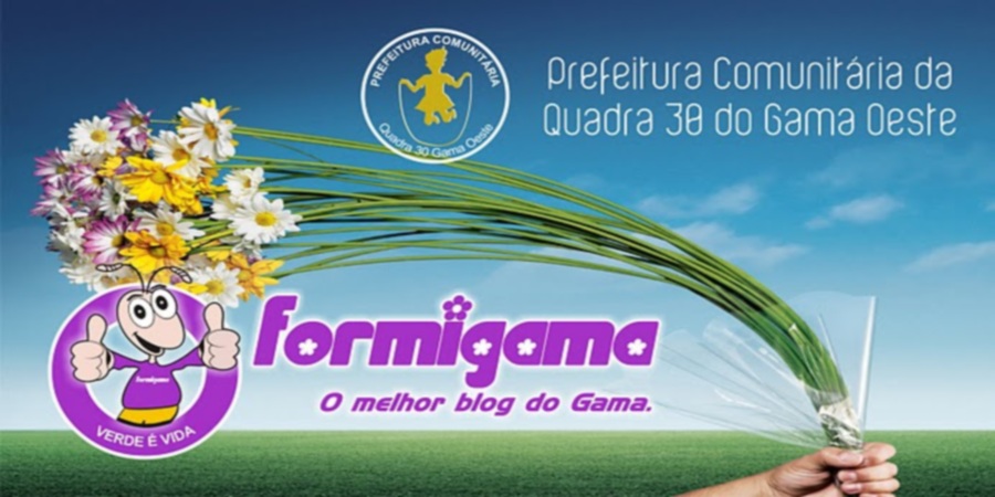 FormiGama - O Blog da Quadra Modelo