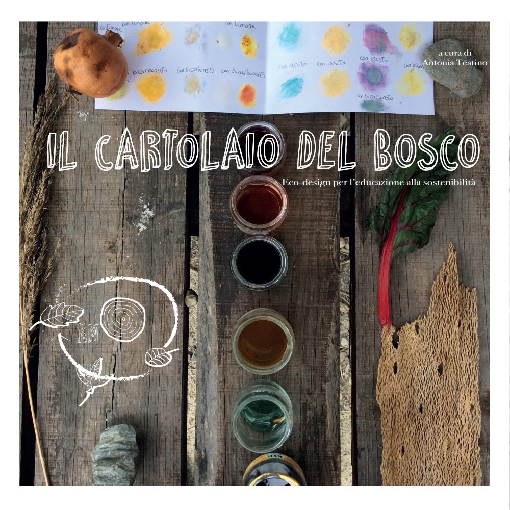 Il cartolaio del bosco. Ecodesign per l'educazione alla sostenibilità.