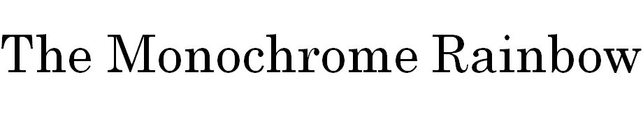 The Monochrome Rainbow