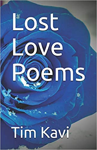 Tim Kavi's Lost Love Poems Collection