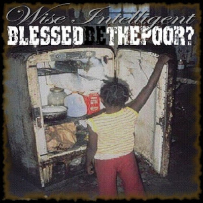 Wise Intelligent ‎– Blessed Be The Poor? (2007, CD, VBR)