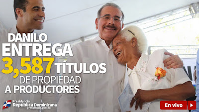 EN VIVO: Danilo Medina entrega 3,587 títulos a agricultores en Guaraguao, provincia Duarte