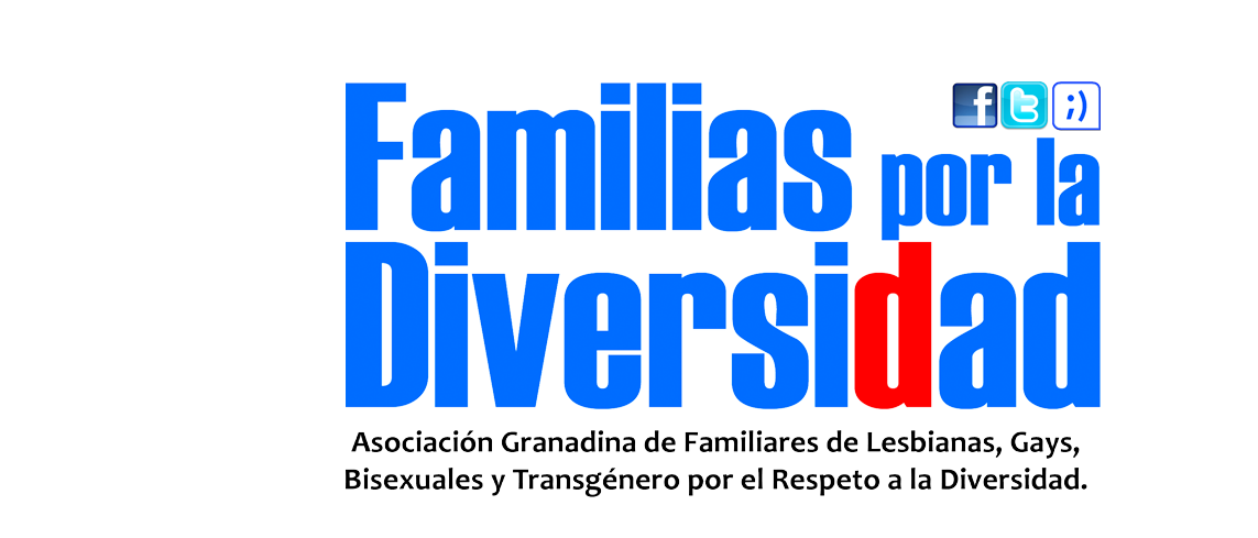 FAMILIAS POR LA DIVERSIDAD Asociación Granadina de Familiares por el Respeto a la Diversidad Sexual