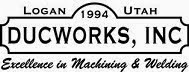 Ducworks - Excellence in Machining & Welding - Logan, Utah