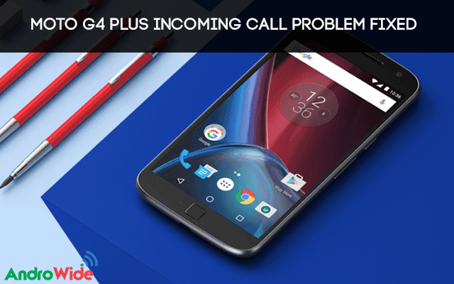 Moto G4 Plus Turns off Automatically on Receiving Incoming Call