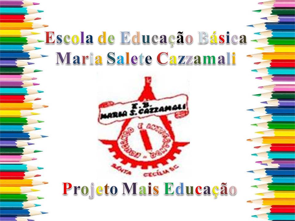       Projeto Mais Educação Cazzamali