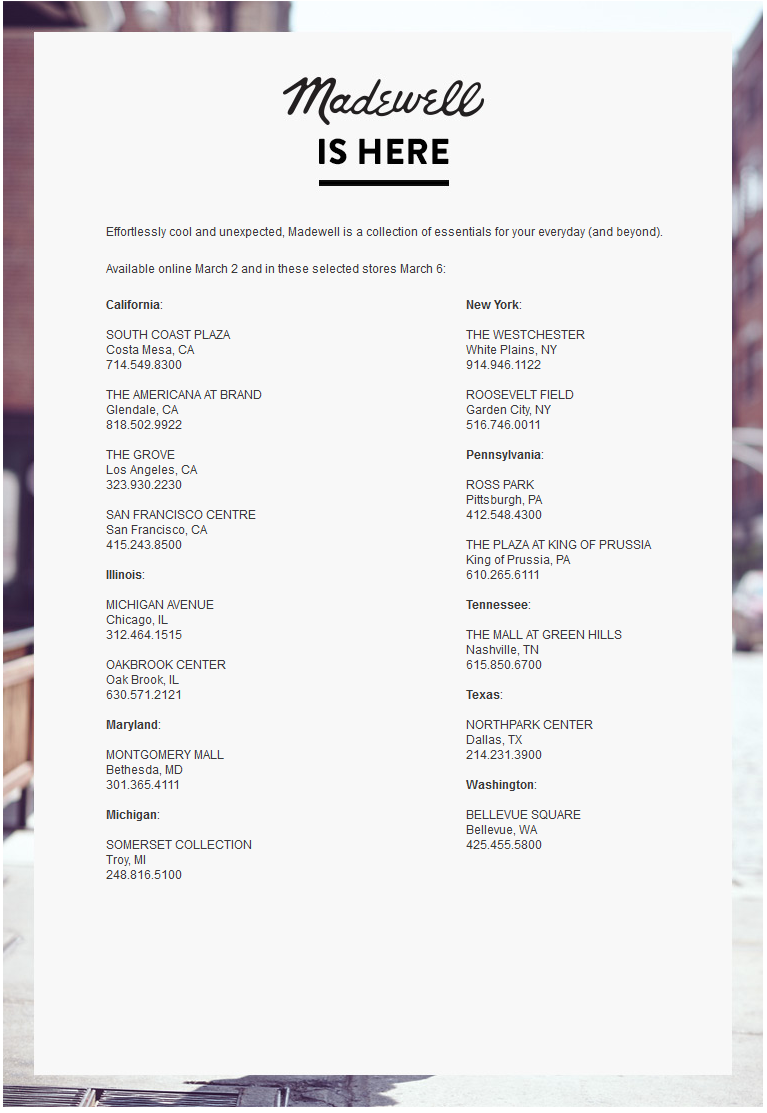 ... There are several Nordstrom brick and mortar stores carrying Madewell ... There are several Nordstrom brick and mortar stores carrying Madewell