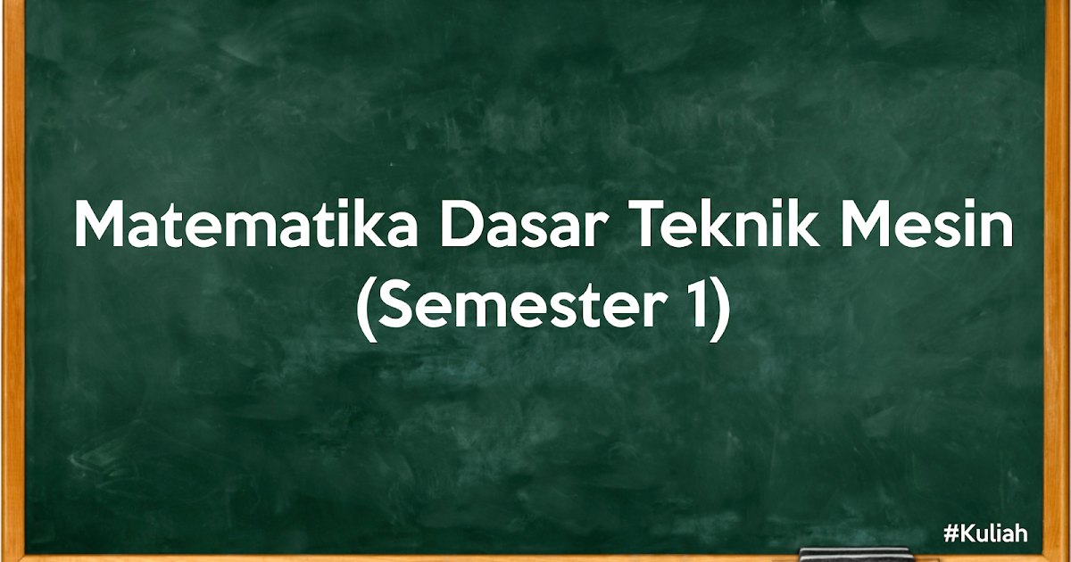 Matematika Dasar Teknik Mesin