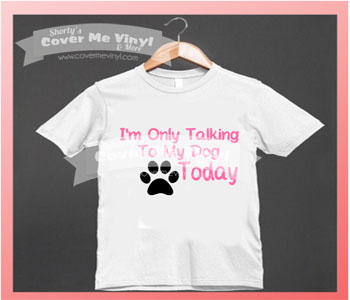 I'm Only Talking To My Dog Today Shirt