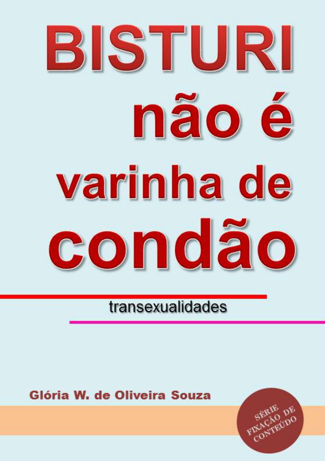 Bisturi não é varinha de condão