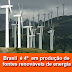  Brasil é 4º em produção de fontes renováveis de energia