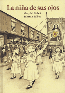 "La niña de sus ojos" Mary & Bryan Talbot. Edita La Cúpula