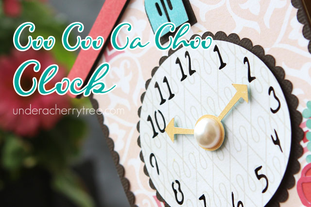 Under A Cherry Tree: Coo Coo Ca Choo Clock