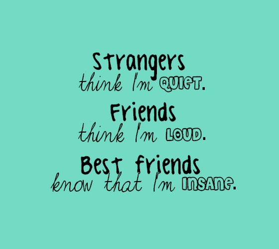 Strangers think I am quiet friends think | Saying Pictures