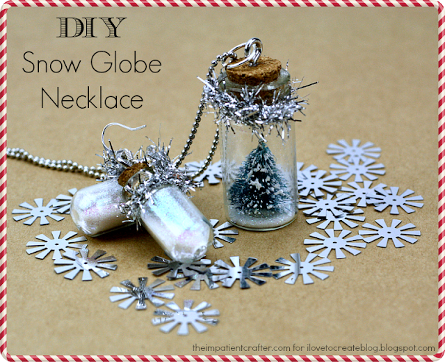 The Impatient Crafter Snow Globe Necklace for iLoveToCreate