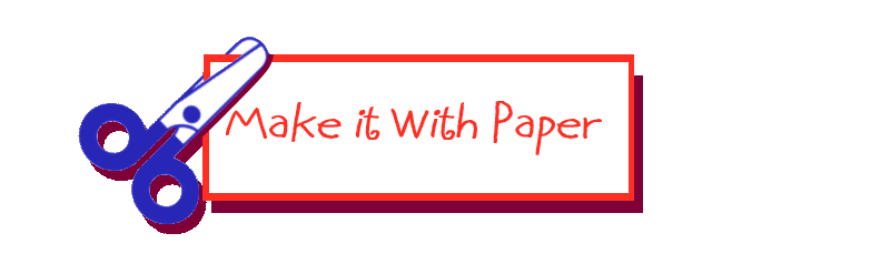 Make it with Paper