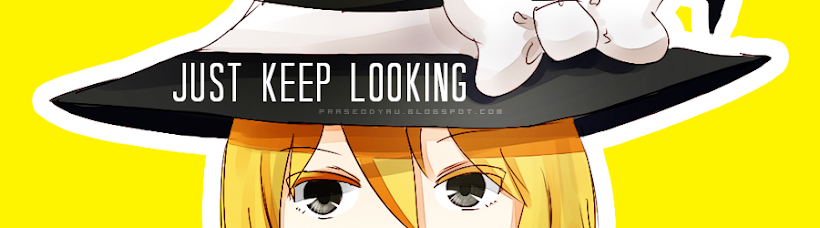 Just Keep Looking