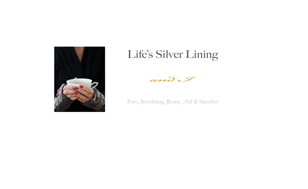 Life's Silverlining and I _Inredning_Mode_Resor 