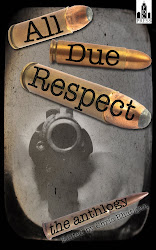 All Due Respect: The Anthology